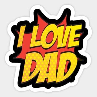 I Love Dad T-Shirt Comic Style Fathers Day Tee Shirt Gift Sticker